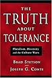 The Truth About Tolerance: Pluralism, Diversity and the Culture Wars