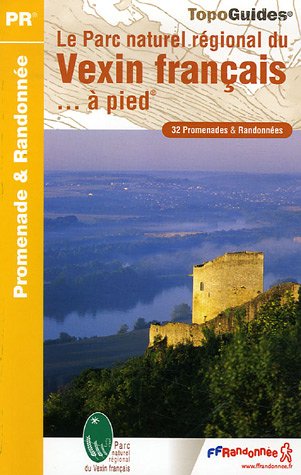 Le  Parc naturel régional du Vexin français. .. à pied