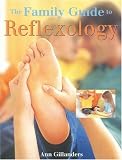 The Family Guide to Reflexology by Ann Gillanders