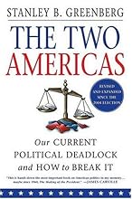 The Two Americas: Our Current Political Deadlock and How to Break It
