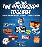 The Photoshop Toolbox: Essential Techniques for Mastering Layer Masks, Brushes, and Blend Modes