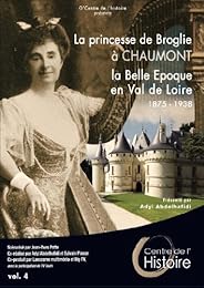 Princesse de Broglie à Chaumont : la Belle Epoque en Val de Loire