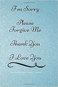 I Love You I M Sorry Please Forgive Me Thank You Hooponopono