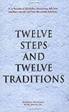 Twelve Steps and Twelve Traditions by Alcoholics Anonymous