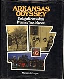 Front cover for the book Arkansas Odyssey: The Saga of Arkansas from Prehistoric Times to Present : A History by Michael B. Dougan
