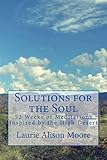Solutions for the Soul: 52 Weeks of Meditations Inspired by the High Desert by