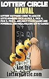 Lottery Circle Manual: Lottery Software Guide to Analyze Lotto Numbers Such As Pick 3, Pick 4, Pick 5, Pick 6, and Multi State Games Like Powerball and Mega Millions Lotto Games!