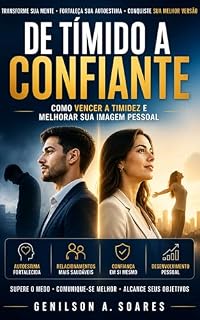 Livro DE TÍMIDO A CONFIANTE: COMO VENCER A TIMIDEZ E MELHORAR SUA IMAGEM PESSOAL