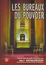 Les Bureaux Du Pouvoir - La Franc-Maçonnerie