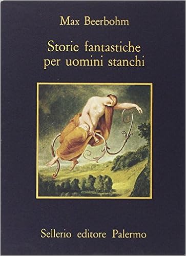 Max Beerbohm – Storie fantastiche per uomini stanchi (1982)