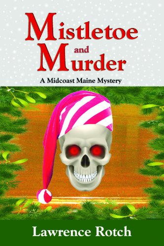 Mistletoe and Murder: A Midcoast Maine Mystery