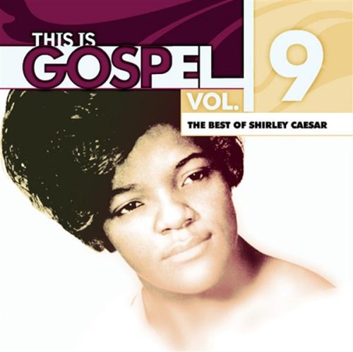 Caesar, Shirley This Is Gospel 9 The Best of Shirley