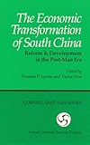 The Economic Transformation of South China : Reform and Development in the Post-Mao Era, , 0939657708