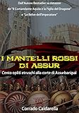 Image de I mantelli rossi di Assur: Cento opliti etruschi alla corte di Assurbanipal (Italian Edition)