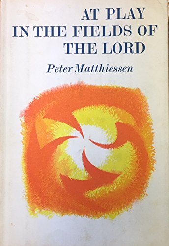 At Play In The Fields Of The Lord Amazon Com Books