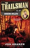 The Trailsman #394: Burning Bullets