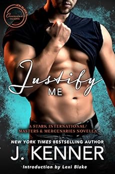 Justify Me: A Stark International/Masters and Mercenaries Novella (Lexi Blake Crossover Collection Book 3) by [Kenner, J.]