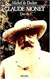 Claude Monet: Une vie (French Edition) by 