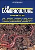 LA LOMBRICULTURE. Guide pratique by 