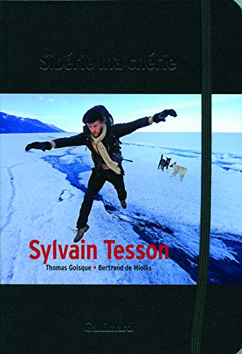 Sibérie ma chérie by Sylvain Tesson, Olivier Desvaux