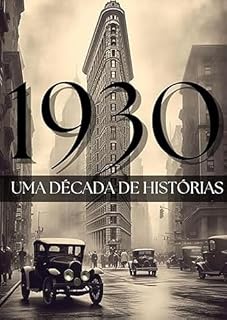 Livro 1930: UMA DÉCADA DE HISTÓRIAS