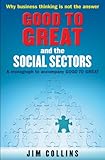 Good to Great and the Social Sectors: A Monograph to Accompany Good to Great