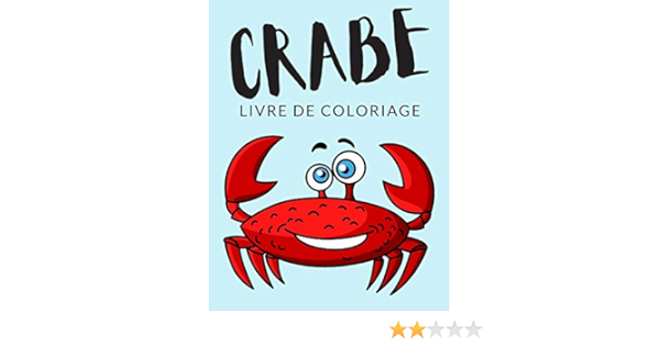 Crabe Livre De Coloriage Cahier De Coloriage De Crabe Cahier De Coloriage De Produits De La Mer Plus De 30 Pages A Colorier Coloriages Parfaits Pour Les Garcons Les Filles Et Enfants Crabe Livre De Coloriage Cahier De Coloriage De Crabe Cahier De Coloriage De Produits De La Mer Plus De 30 Pages A Colorier Coloriages Parfaits Pour Les Garcons Les Filles Et Enfants
