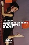 Comment m'est venue ma philosophie de la vie by 