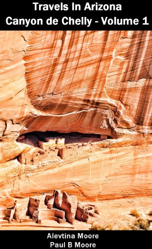 Travels In Arizona Canyon De Chelly Volume 1 - 