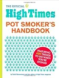 The Official High Times Pot Smokers Handbook: Featuring 420 Things to do When You're Stoned