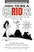 How to Be a Carioca: The Alternative Guide for the Tourist in Rio
