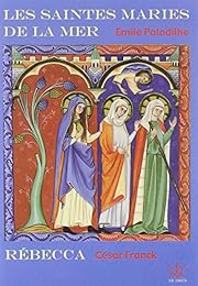 Emile Paladilhe : Les Saintes Maries De La Mer / César Franck : Rébecca - Deux Oratorios Rares Du 19 Éme Siècle