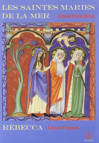 Emile Paladilhe : Les Saintes Maries De La Mer / César Franck : Rébecca - Deux Oratorios Rares Du 19 Éme Siècle