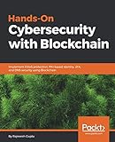 Hands-On Cybersecurity with Blockchain: Implement DDoS protection, PKI-based identity, 2FA, and DNS