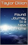 Found: Journey to a New Home (New Homes Series Book 2)