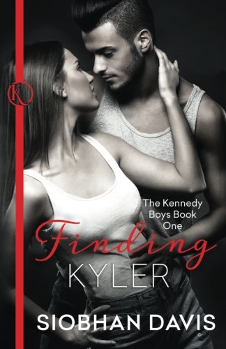 Finding Kyler: An Angsty Enemies-to-Lovers Forbidden Romance (The Kennedy Boys® Book 1)