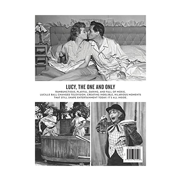 LIFE Lucille Ball: Her Life, Love and Legacy