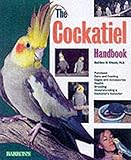 The Cockatiel Handbook by Matthew M. Vriends