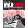 The Real Mad Men: The Renegades of Madison Avenue and the Golden Age of Advertising