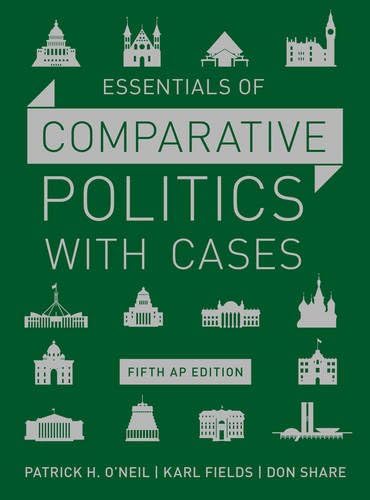 Essentials of Comparative Politics With Cases: O'Neil, Patrick H
