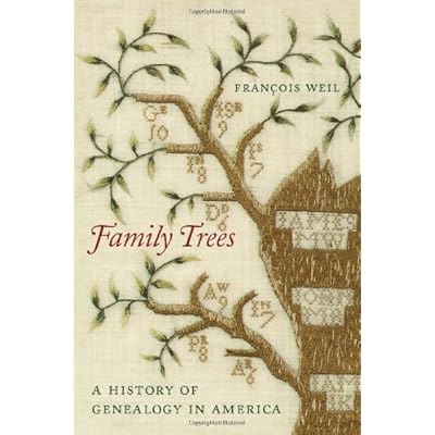 Family Trees: A History of Genealogy in America Family Trees: A History of Genealogy in America