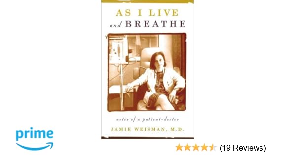 As I Live And Breathe Notes Of A Patient Doctor Jamie - 