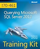 Training Kit (Exam 70-461) Querying Microsoft SQL Server 2012 (MCSA) (Microsoft Press Training Kit)