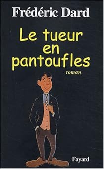 Le Tueur En Pantoufles Frederic Dard Babelio