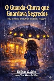Livro O Guarda-Chuva que Guardava Segredos: Uma aventura de mistério, amizade e coragem