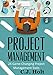 Project Management: 26 Game-Changing Project Management Tools (Project Management, PMP, Project Management Body of Knowledge)