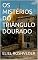 Livro OS MISTÉRIOS DO TRIÂNGULO DOURADO
