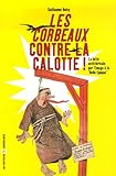 Image de Les Corbeaux contre la calotte (French Edition)