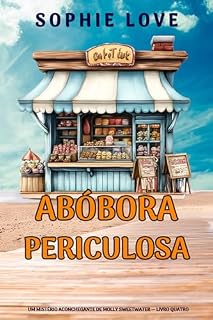 Livro Abóbora Periculosa (Um Mistério Aconchegante de Molly Sweetwater — Livro Quatro)