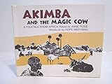 Akimba and the magic cow: A folktale from Africa by